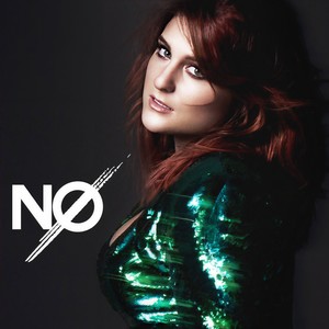 NO - Meghan Trainor