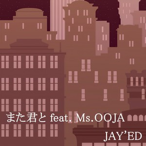 また君と - JAY'ED