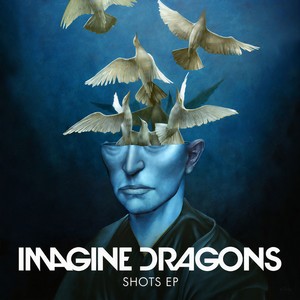Shots - Imagine Dragons