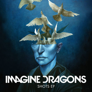 Shots - Imagine Dragons